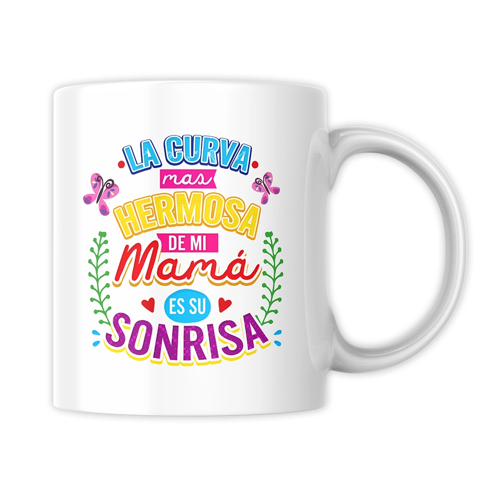 Vista de taza "La curva mas hermosa de mi mama es su sonrisa"